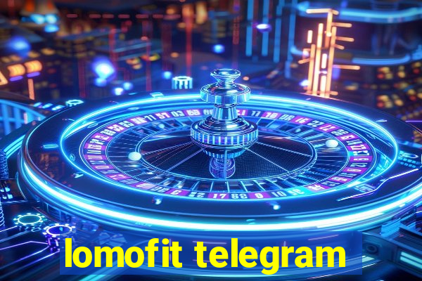 lomofit telegram